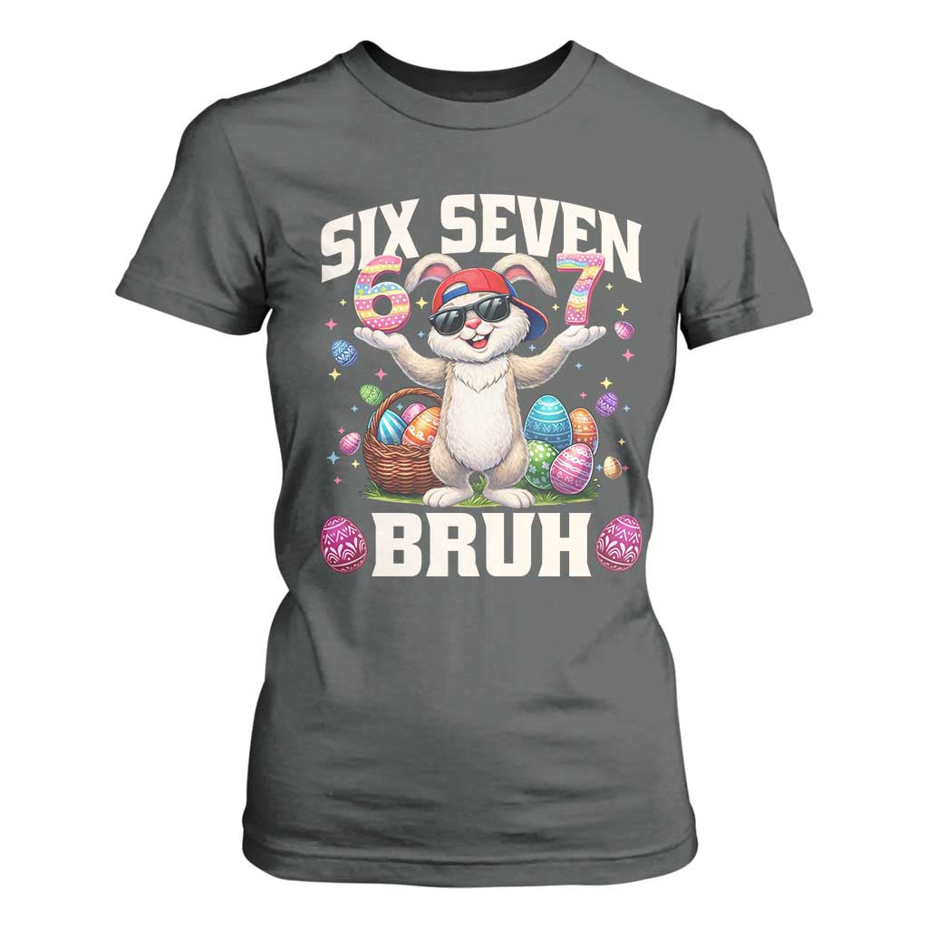Funny Easter Day Six Seven Bruh T Shirt For Women 67 Bunny Easter Eggs TS11 Dark Heather Print Your Wear