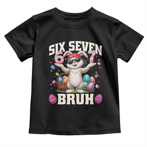 Funny Easter Day Six Seven Bruh Toddler T Shirt 67 Bunny Easter Eggs TS11 Black Print Your Wear