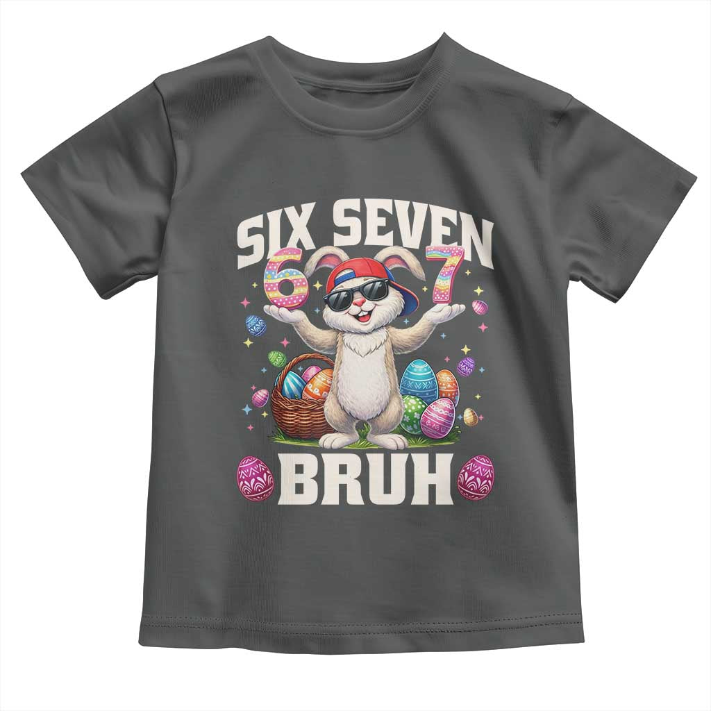 Funny Easter Day Six Seven Bruh Toddler T Shirt 67 Bunny Easter Eggs TS11 Dark Heather Print Your Wear
