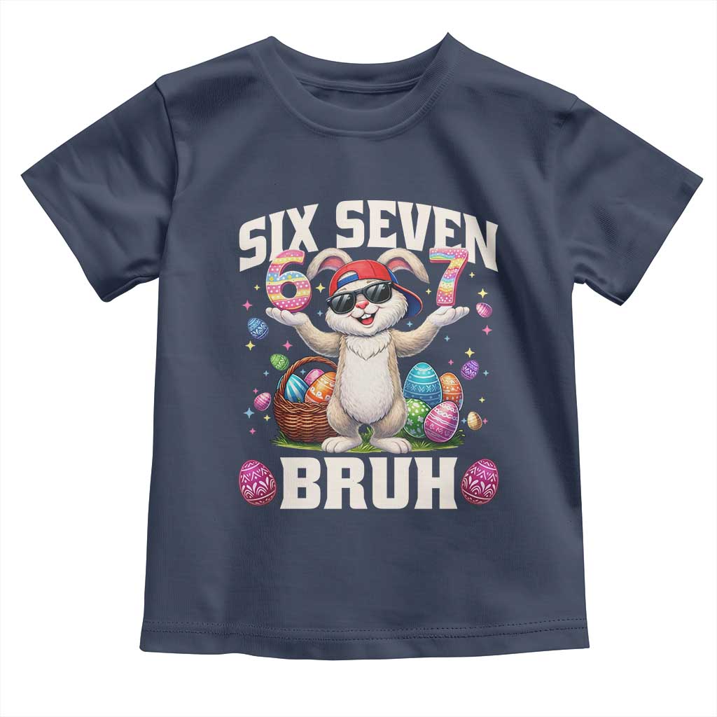 Funny Easter Day Six Seven Bruh Toddler T Shirt 67 Bunny Easter Eggs TS11 Navy Print Your Wear