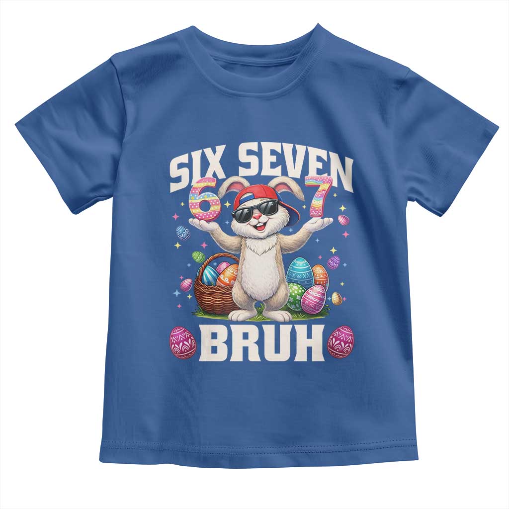 Funny Easter Day Six Seven Bruh Toddler T Shirt 67 Bunny Easter Eggs TS11 Royal Blue Print Your Wear