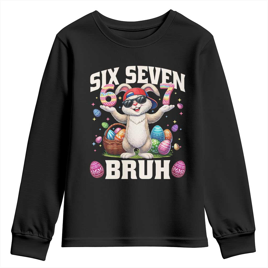 Funny Easter Day Six Seven Bruh Youth Sweatshirt 67 Bunny Easter Eggs TS11 Black Print Your Wear