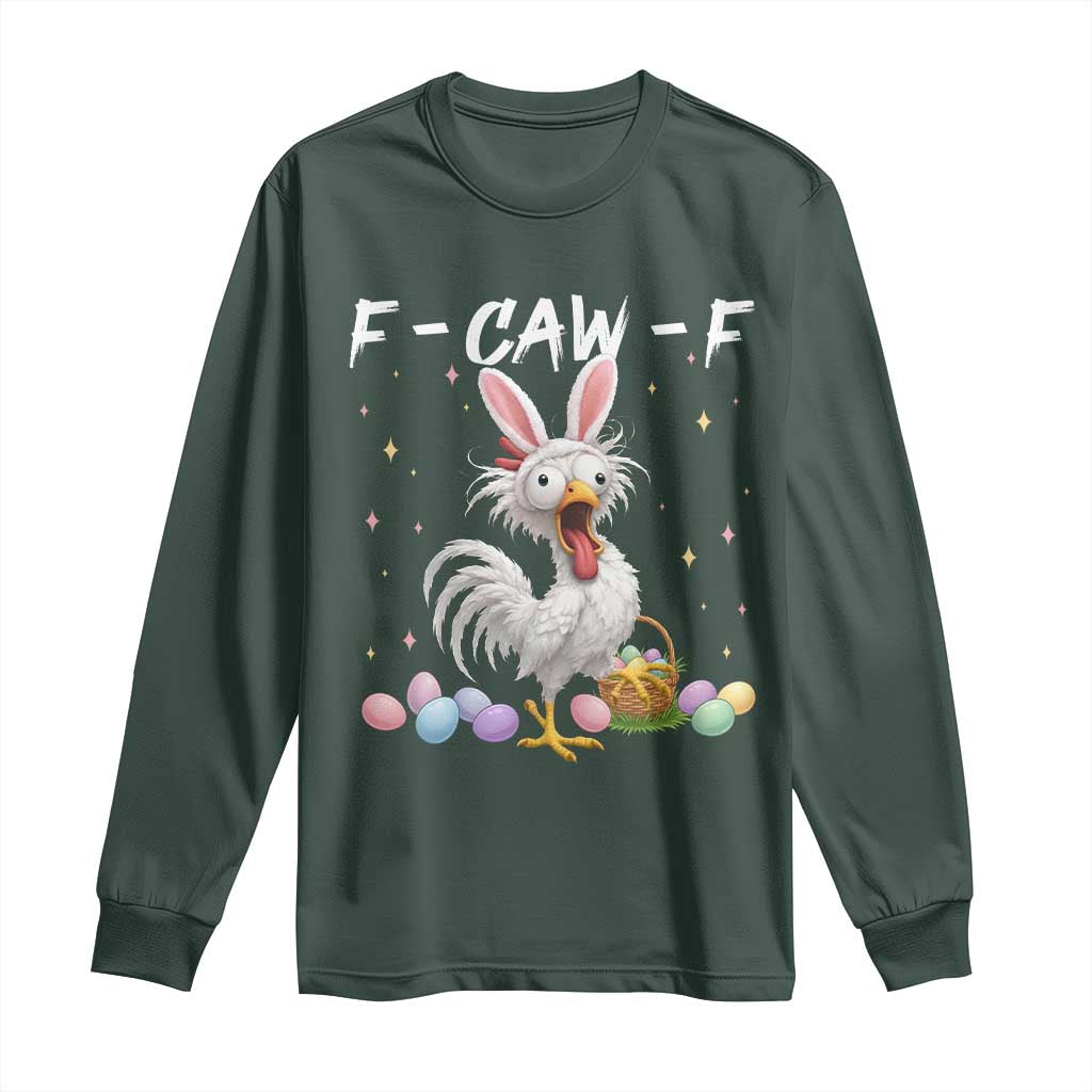 Funny Easter Day F Caw F Chicken Bunny Rooster Meme Long Sleeve Shirt TS11 Dark Forest Green Print Your Wear