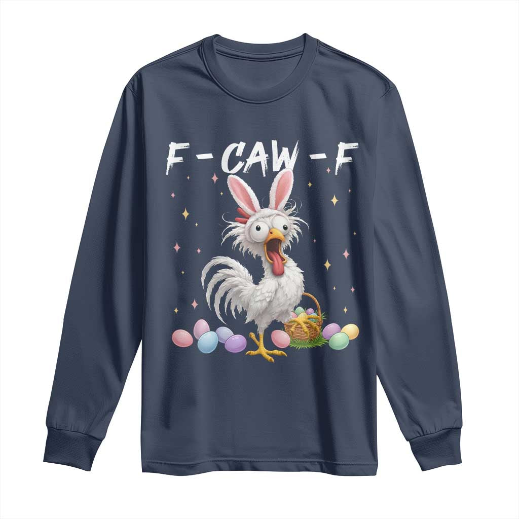 Funny Easter Day F Caw F Chicken Bunny Rooster Meme Long Sleeve Shirt TS11 Navy Print Your Wear