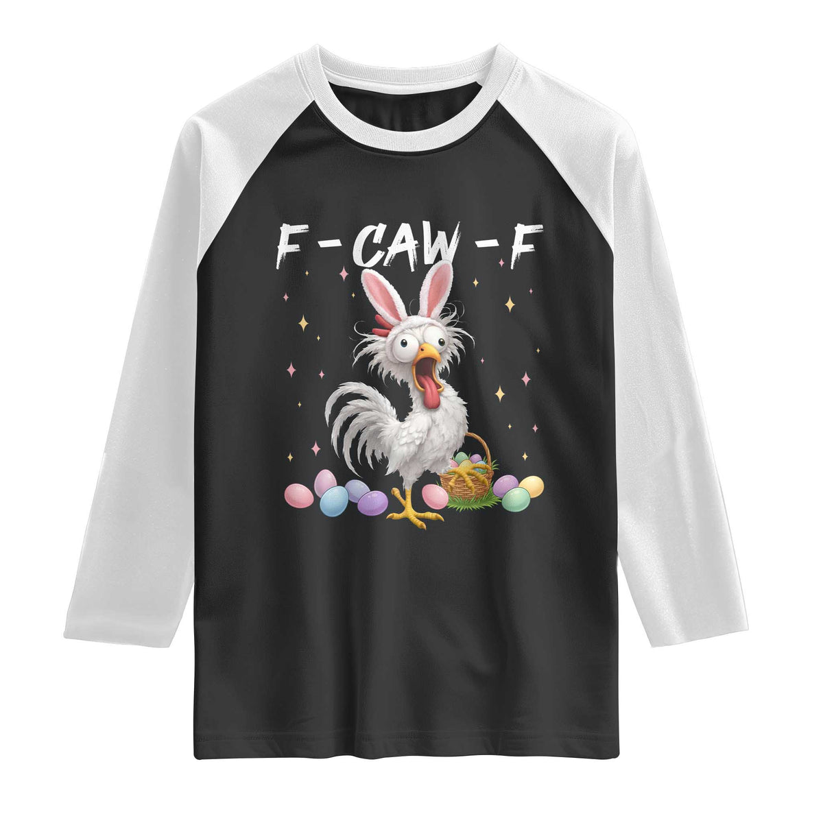 Funny Easter Day F Caw F Chicken Bunny Rooster Meme Raglan Shirt TS11 Black White Print Your Wear