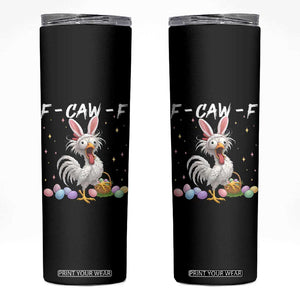 Funny Easter Day F Caw F Chicken Bunny Rooster Meme Skinny Tumbler TS11 Black Print Your Wear