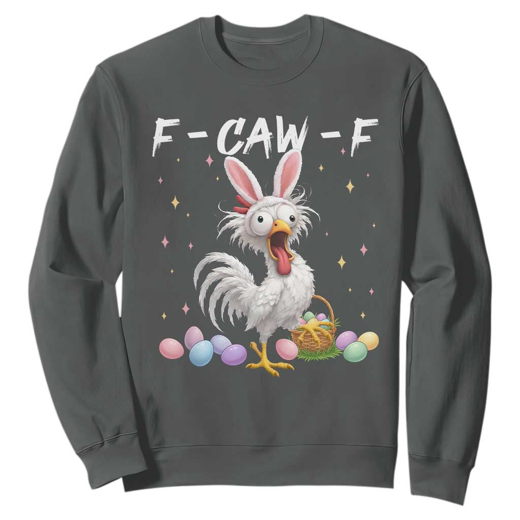 Funny Easter Day F Caw F Chicken Bunny Rooster Meme Sweatshirt TS11 Dark Heather Print Your Wear