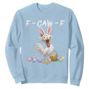 Funny Easter Day F Caw F Chicken Bunny Rooster Meme Sweatshirt TS11 Light Blue Print Your Wear