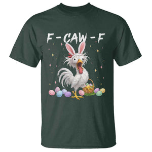 Funny Easter Day F Caw F Chicken Bunny Rooster Meme T Shirt TS11 Dark Forest Green Print Your Wear