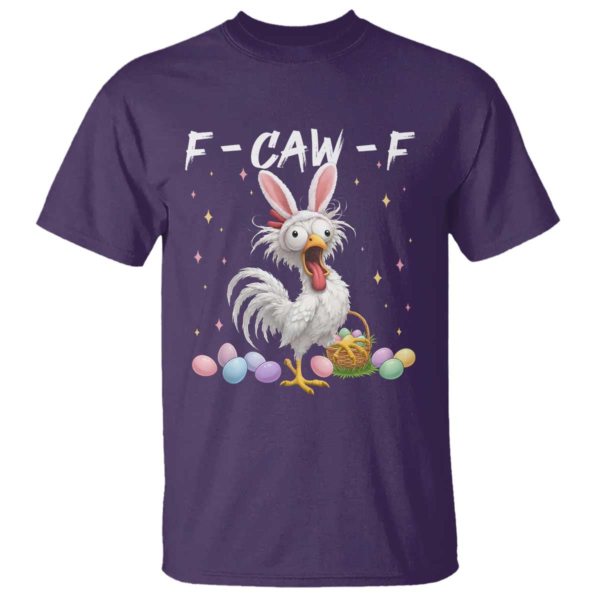 Funny Easter Day F Caw F Chicken Bunny Rooster Meme T Shirt TS11 Purple Print Your Wear
