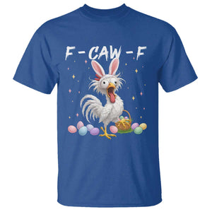 Funny Easter Day F Caw F Chicken Bunny Rooster Meme T Shirt TS11 Royal Blue Print Your Wear