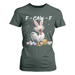Funny Easter Day F Caw F Chicken Bunny Rooster Meme T Shirt For Women TS11 Dark Forest Green Print Your Wear