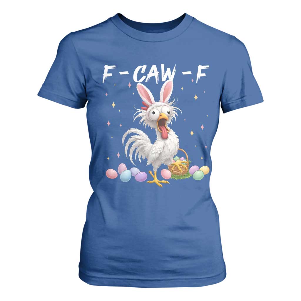 Funny Easter Day F Caw F Chicken Bunny Rooster Meme T Shirt For Women TS11 Royal Blue Print Your Wear