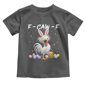 Funny Easter Day F Caw F Chicken Bunny Rooster Meme Toddler T Shirt TS11 Dark Heather Print Your Wear
