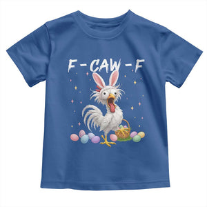 Funny Easter Day F Caw F Chicken Bunny Rooster Meme Toddler T Shirt TS11 Royal Blue Print Your Wear