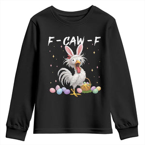 Funny Easter Day F Caw F Chicken Bunny Rooster Meme Youth Sweatshirt TS11 Black Print Your Wear