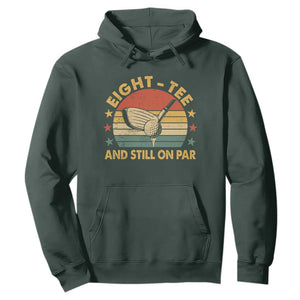 80th Birthday Golf Hoodie Funny Eight Tee And Still On Par 80 Years Old TS11 Dark Forest Green Print Your Wear