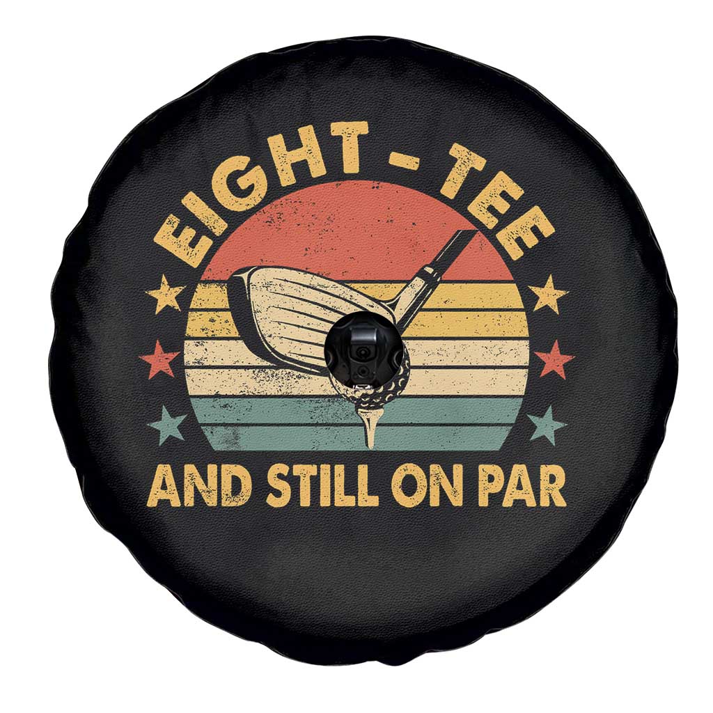 80th Birthday Golf Spare Tire Cover Funny Eight Tee And Still On Par 80 Years Old TS11 Print Your Wear