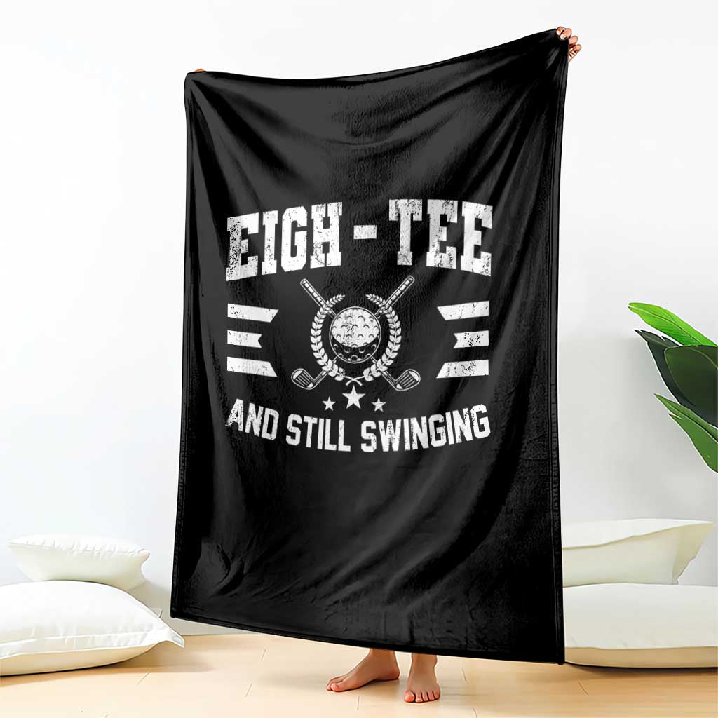 80th Birthday Golf Throw Blanket Funny Eigh Tee And Still Swinging 80 Years Old TS11 Print Your Wear