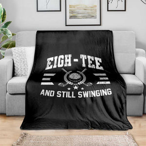 80th Birthday Golf Throw Blanket Funny Eigh Tee And Still Swinging 80 Years Old TS11 Print Your Wear