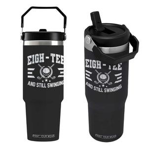 80th Birthday Golf Flip Straw Tumbler Funny Eigh Tee And Still Swinging 80 Years Old TS11 One Size: 30 oz Black Print Your Wear