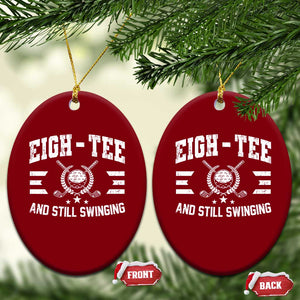 80th Birthday Golf Ceramic Ornament Funny Eigh Tee And Still Swinging 80 Years Old TS11 Print Your Wear