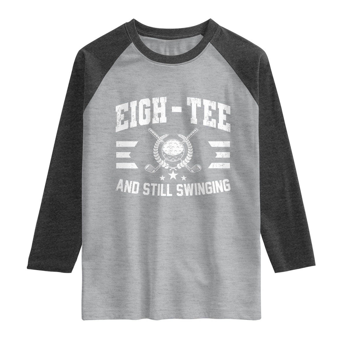 80th Birthday Golf Raglan Shirt Funny Eigh Tee And Still Swinging 80 Years Old TS11 Heather Gray Heather Charcoal Print Your Wear