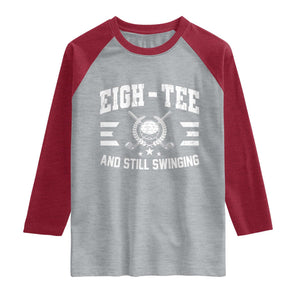 80th Birthday Golf Raglan Shirt Funny Eigh Tee And Still Swinging 80 Years Old TS11 Heather Gray Heather Red Print Your Wear