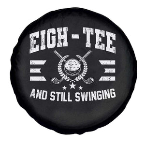 80th Birthday Golf Spare Tire Cover Funny Eigh Tee And Still Swinging 80 Years Old TS11 Print Your Wear