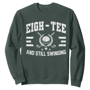 80th Birthday Golf Sweatshirt Funny Eigh Tee And Still Swinging 80 Years Old TS11 Dark Forest Green Print Your Wear