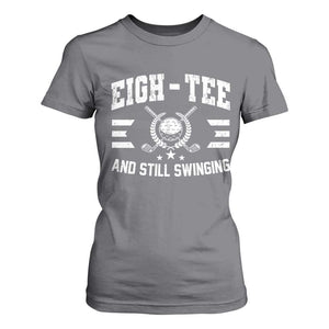80th Birthday Golf T Shirt For Women Funny Eigh Tee And Still Swinging 80 Years Old TS11 Charcoal Print Your Wear