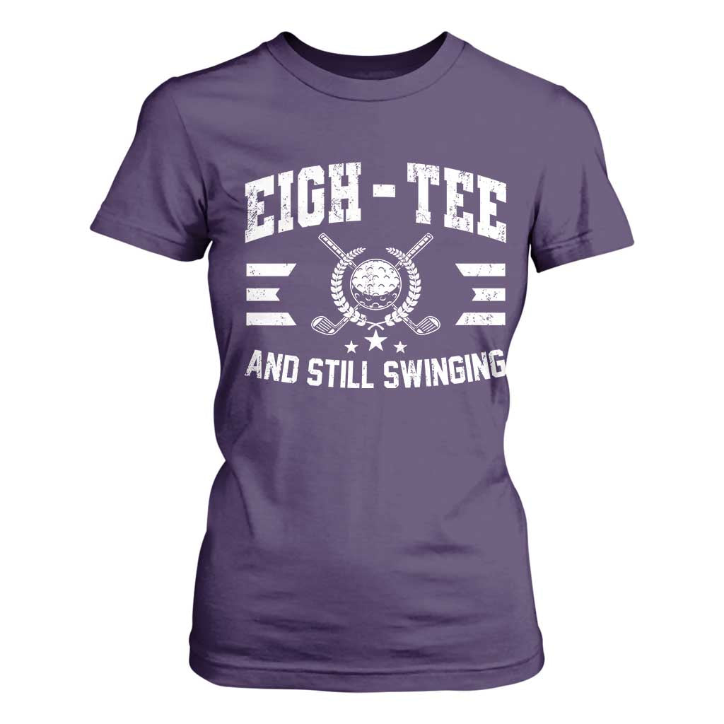 80th Birthday Golf T Shirt For Women Funny Eigh Tee And Still Swinging 80 Years Old TS11 Purple Print Your Wear