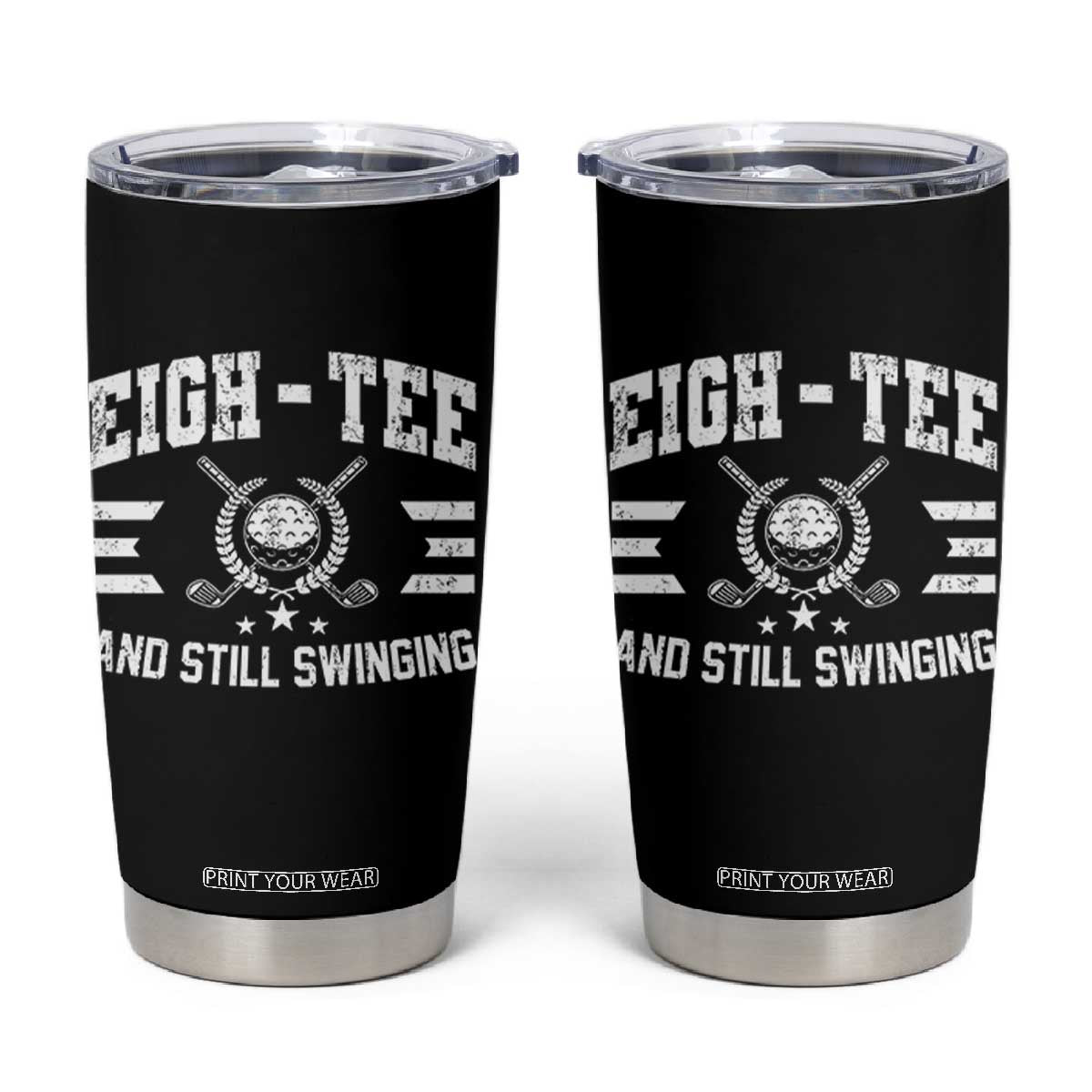 80th Birthday Golf Tumbler Cup Funny Eigh Tee And Still Swinging 80 Years Old TS11 Black Print Your Wear