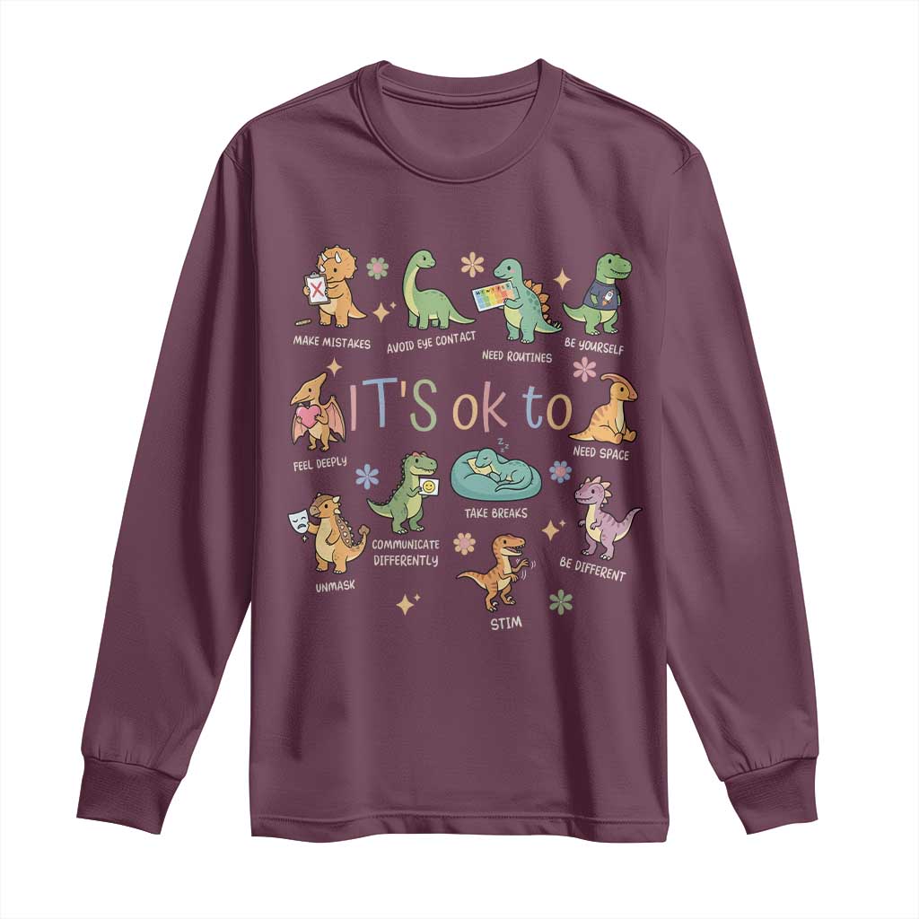 Dinosaur Autism Awareness Long Sleeve Shirt It Is Okay to Be Different Dino Lover TS11 Maroon Print Your Wear