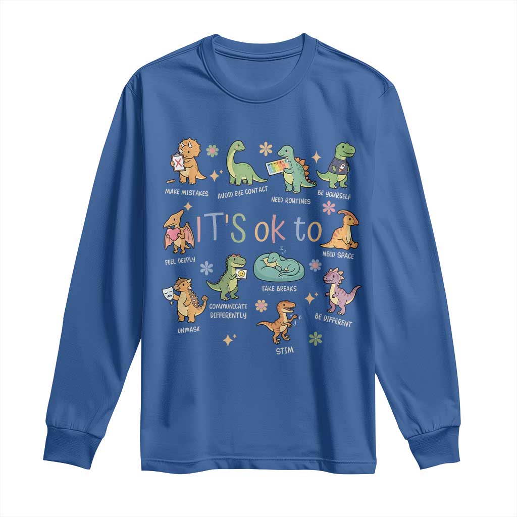 Dinosaur Autism Awareness Long Sleeve Shirt It Is Okay to Be Different Dino Lover TS11 Royal Blue Print Your Wear