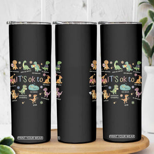 Dinosaur Autism Awareness Skinny Tumbler It Is Okay to Be Different Dino Lover TS11 Print Your Wear