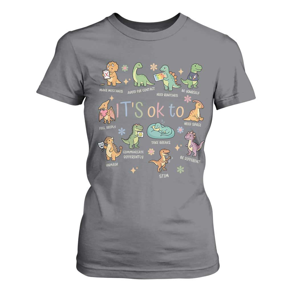 Dinosaur Autism Awareness T Shirt For Women It Is Okay to Be Different Dino Lover TS11 Charcoal Print Your Wear
