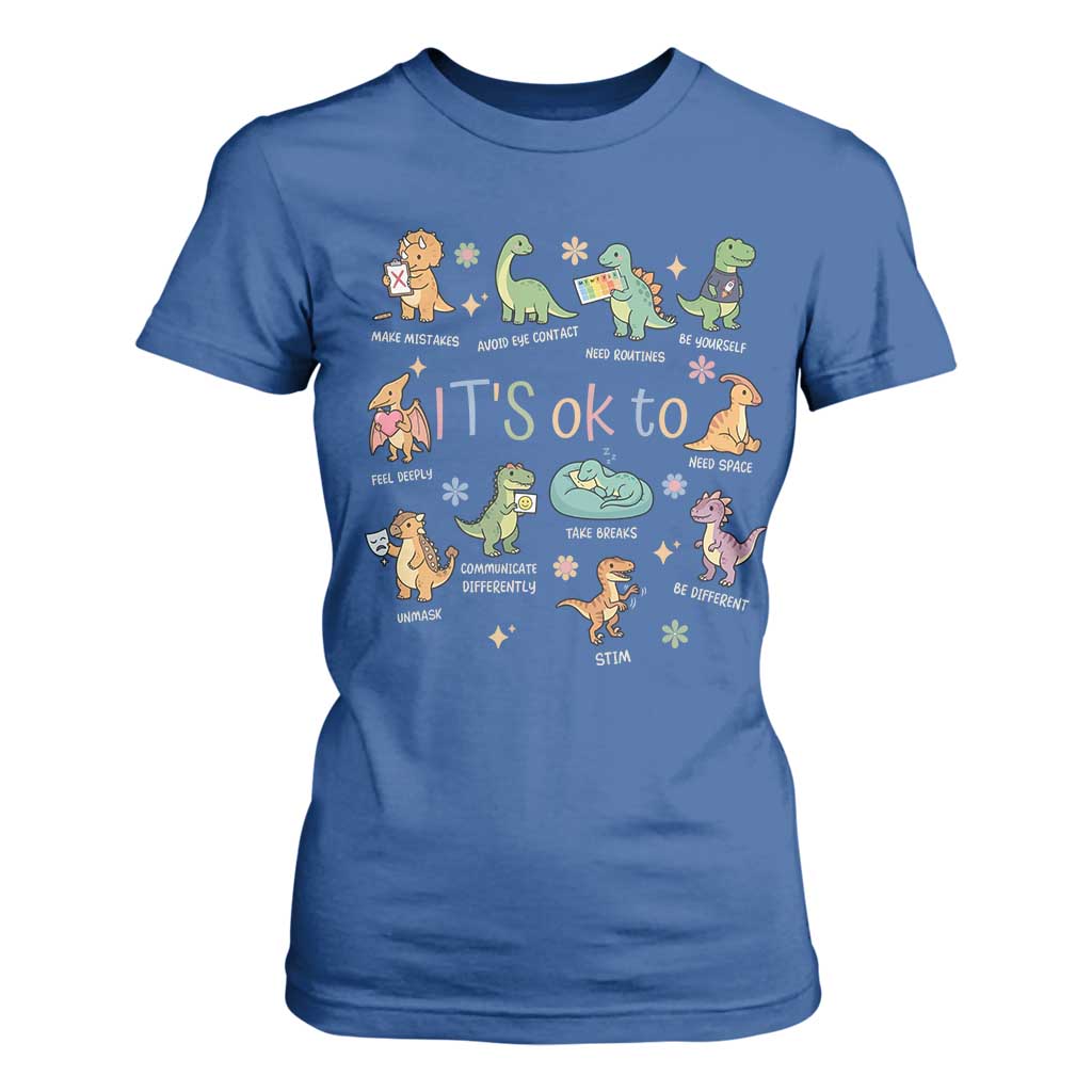 Dinosaur Autism Awareness T Shirt For Women It Is Okay to Be Different Dino Lover TS11 Royal Blue Print Your Wear