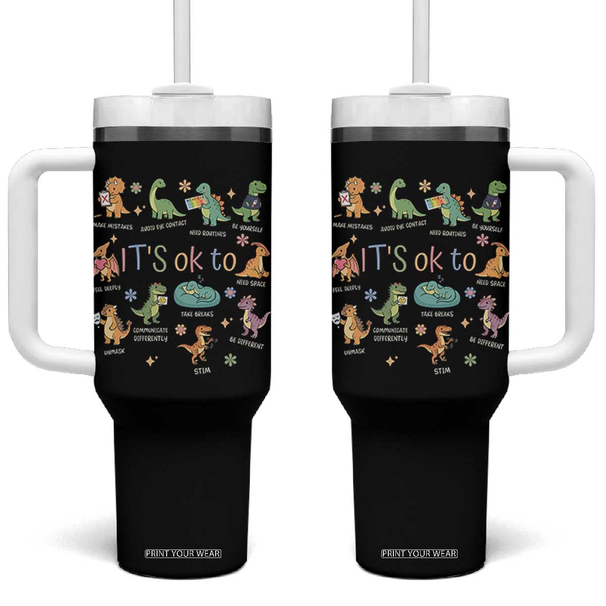 Dinosaur Autism Awareness Tumbler With Handle It Is Okay to Be Different Dino Lover TS11 One Size: 40 oz Black Print Your Wear