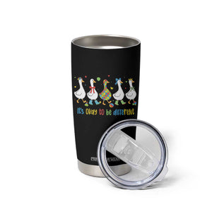 Funny Autistic Goose Tumbler Cup It Is Okay To Be Different Autism Awareness TS11 Print Your Wear