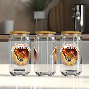 Autism Skeleton Funny Meme Glass Can Fire Burning Flames TS11 Print Your Wear