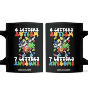 Funny 67 Autism Awareness Coffee Mug 6 Letters Autism 7 Letters Awesome Dabbing Puzzle TS11 Black Print Your Wear