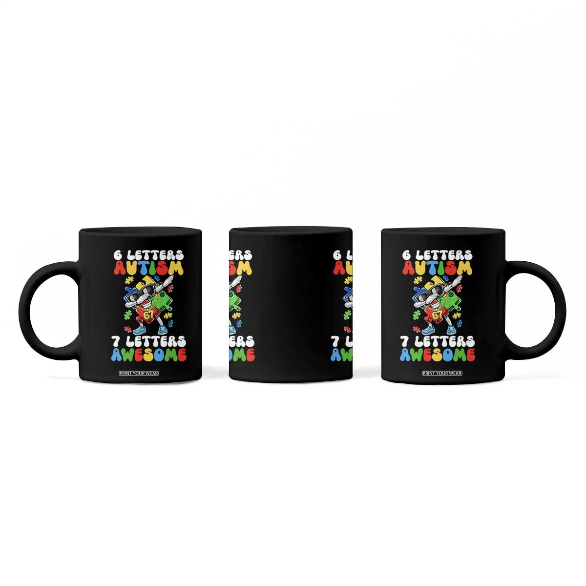 Funny 67 Autism Awareness Coffee Mug 6 Letters Autism 7 Letters Awesome Dabbing Puzzle TS11 Print Your Wear