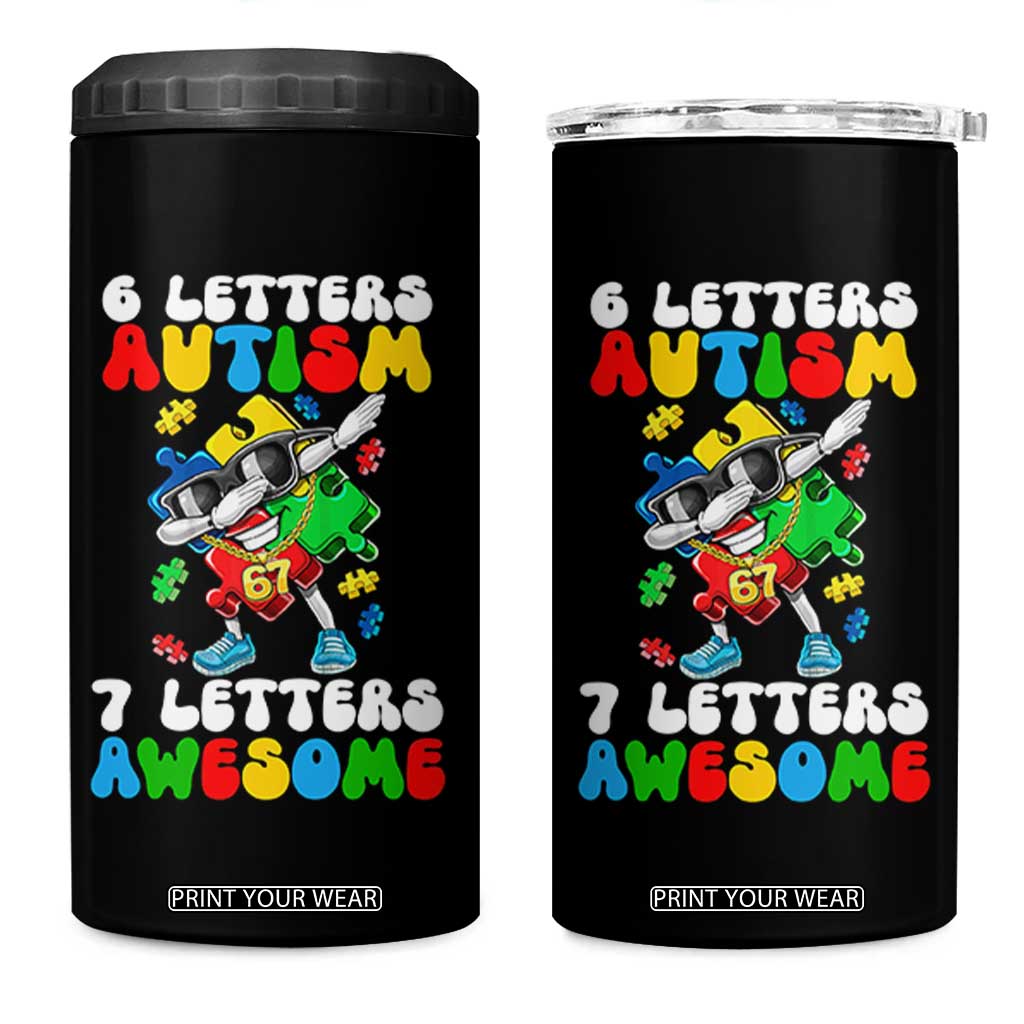 Funny 67 Autism Awareness 4 in 1 Can Cooler Tumbler 6 Letters Autism 7 Letters Awesome Dabbing Puzzle TS11 One Size: 16 oz Black Print Your Wear