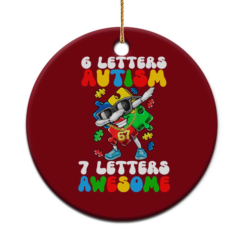 Funny 67 Autism Awareness Ceramic Ornament 6 Letters Autism 7 Letters Awesome Dabbing Puzzle TS11 1pc Red Print Your Wear