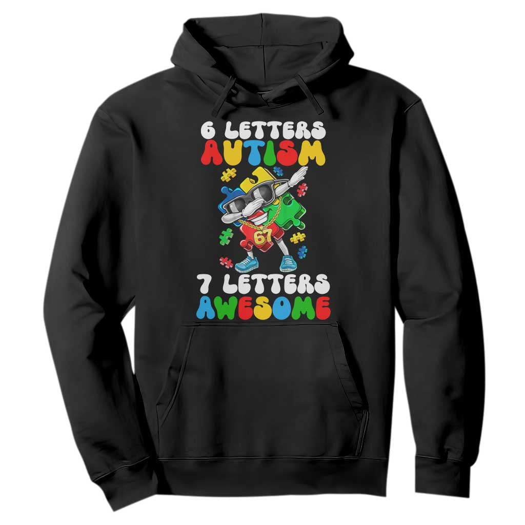 Funny 67 Autism Awareness Hoodie 6 Letters Autism 7 Letters Awesome Dabbing Puzzle TS11 Black Print Your Wear