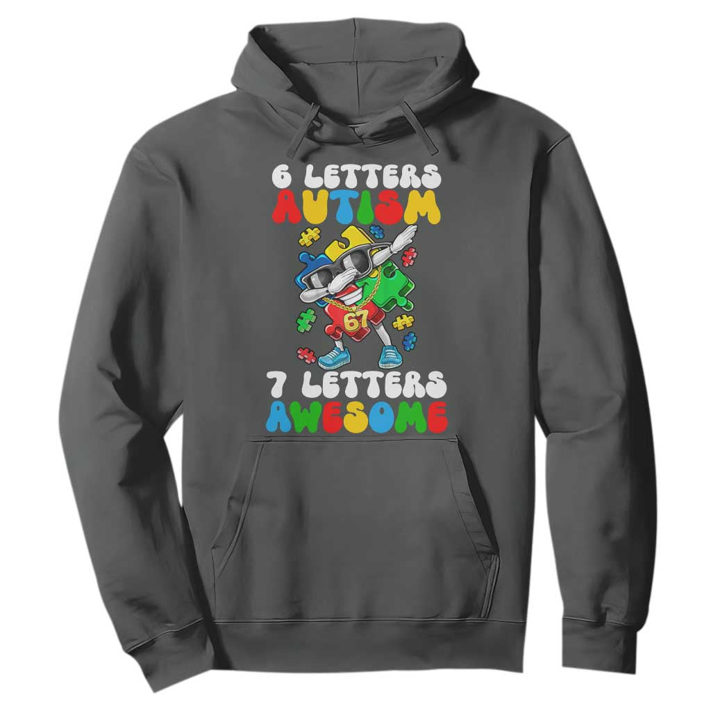 Funny 67 Autism Awareness Hoodie 6 Letters Autism 7 Letters Awesome Dabbing Puzzle TS11 Dark Heather Print Your Wear