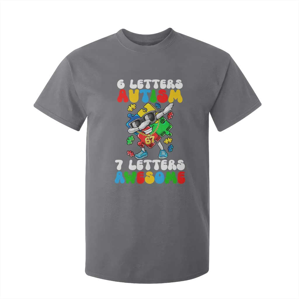 Funny 67 Autism Awareness T Shirt For Kid 6 Letters Autism 7 Letters Awesome Dabbing Puzzle TS11 Charcoal Print Your Wear