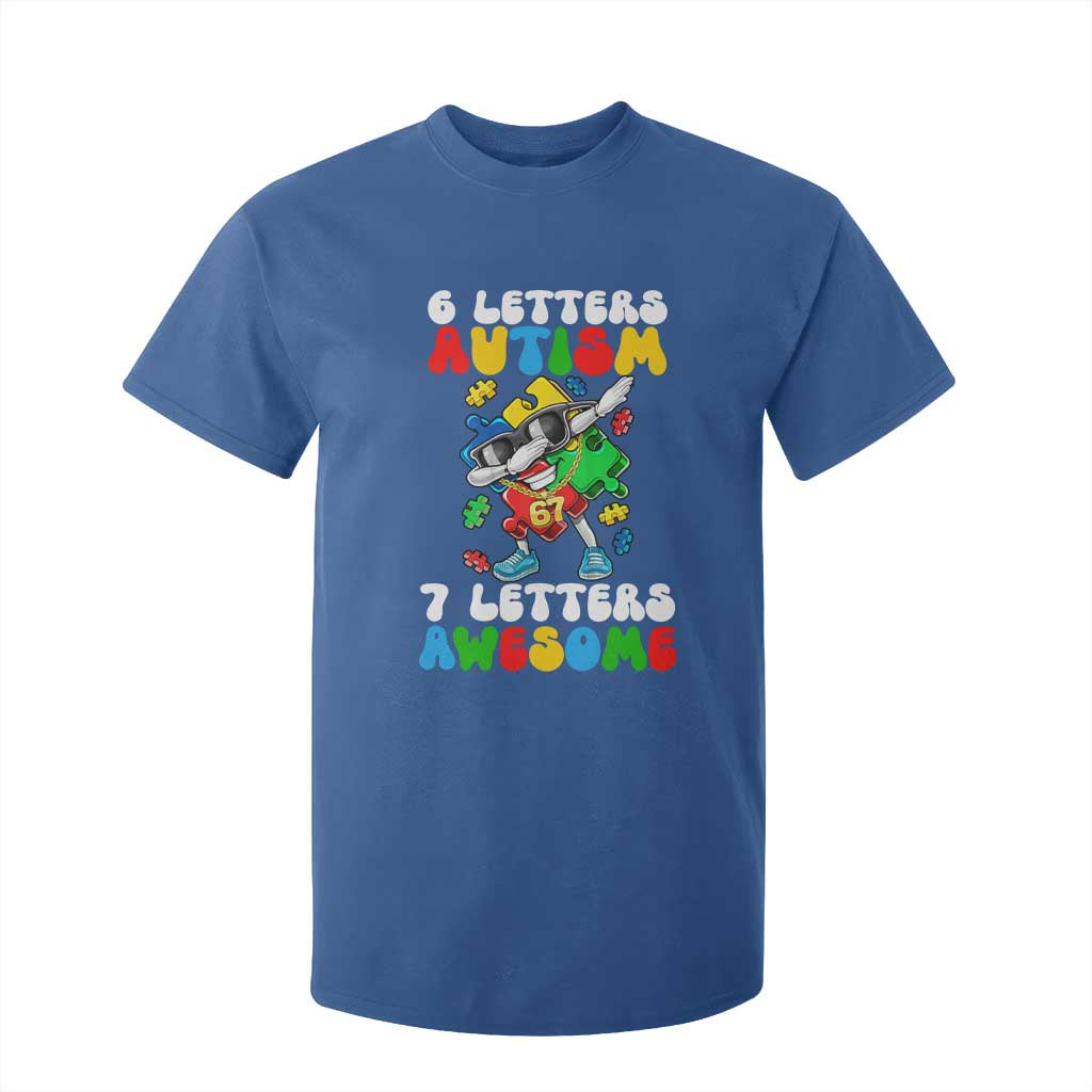 Funny 67 Autism Awareness T Shirt For Kid 6 Letters Autism 7 Letters Awesome Dabbing Puzzle TS11 Royal Blue Print Your Wear