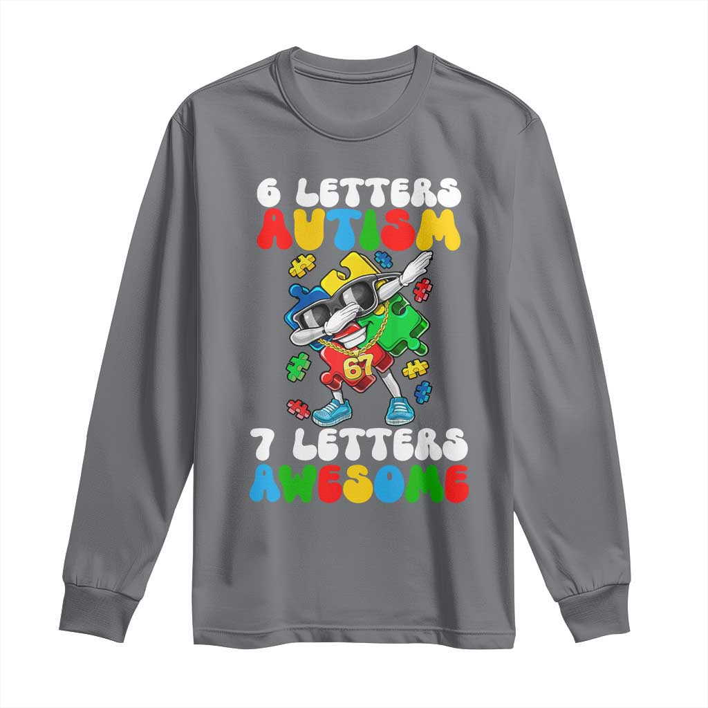 Funny 67 Autism Awareness Long Sleeve Shirt 6 Letters Autism 7 Letters Awesome Dabbing Puzzle TS11 Charcoal Print Your Wear